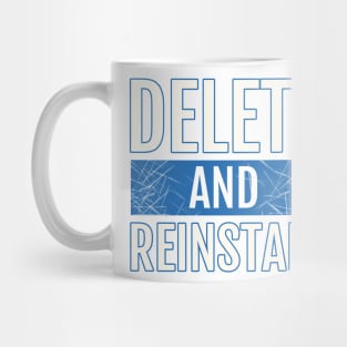 Delete and Reinstall Mug